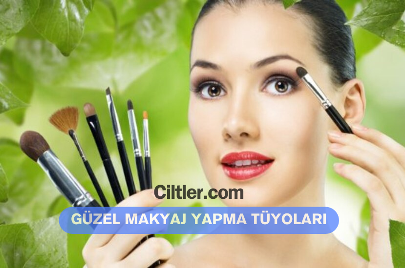 Güzel Makyaj Yapma Tüyoları?